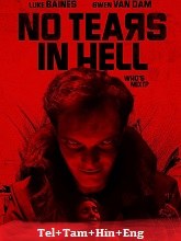 No Tears in Hell (2025) HDRip Original [Telugu + Tamil + Hindi + Eng] Dubbed Movie Watch Online Free